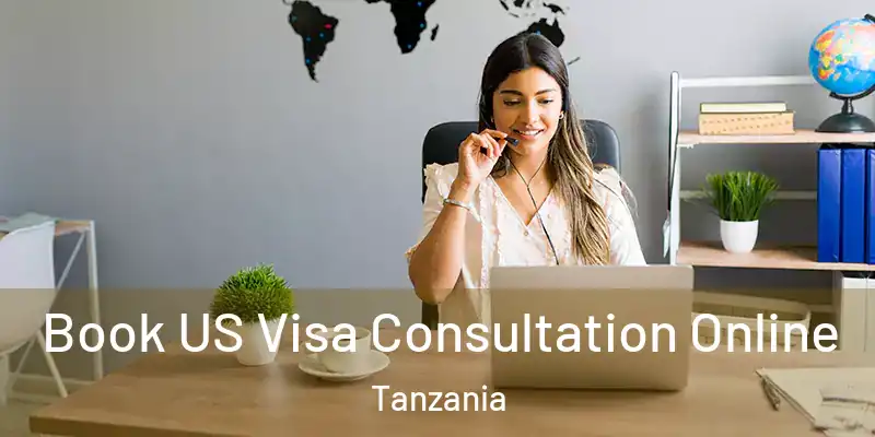  Book US Visa Consultation Online Tanzania