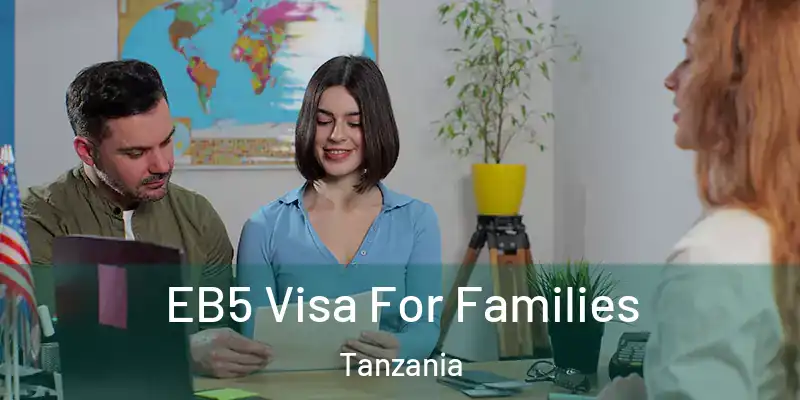  EB5 Visa For Families Tanzania