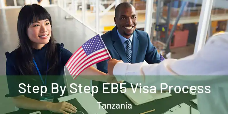  Step By Step EB5 Visa Process Tanzania