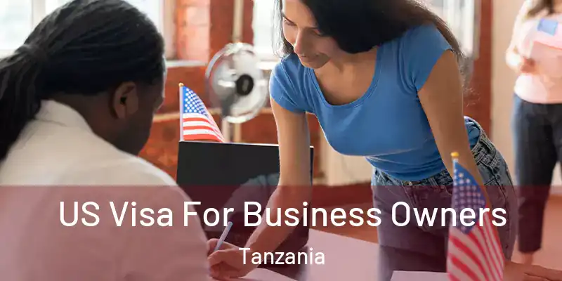  US Visa For Business Owners Tanzania